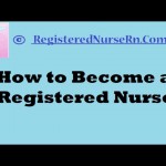 How to Become a Registered Nurse RN | Steps on How to Become a Nurse
