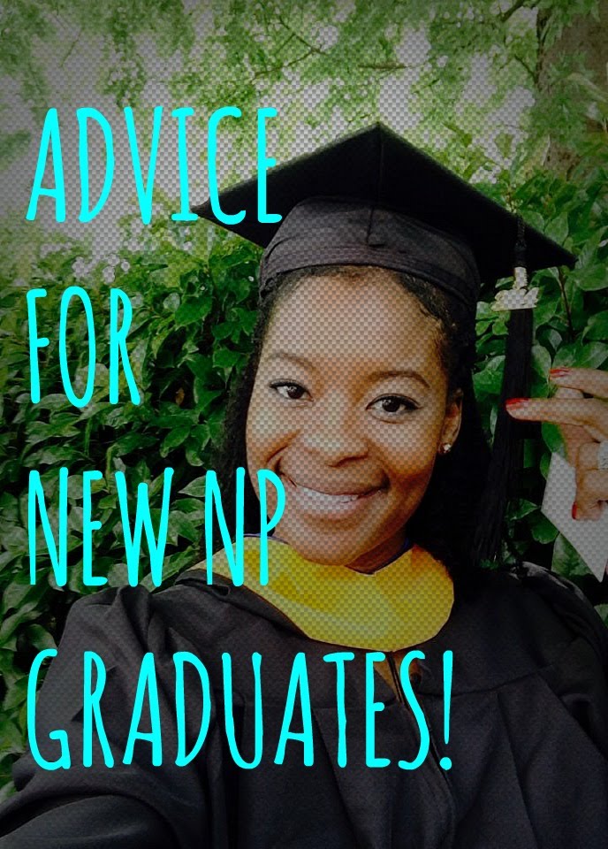 ADVICE FOR NEW NURSE PRACTITIONER GRADUATES!